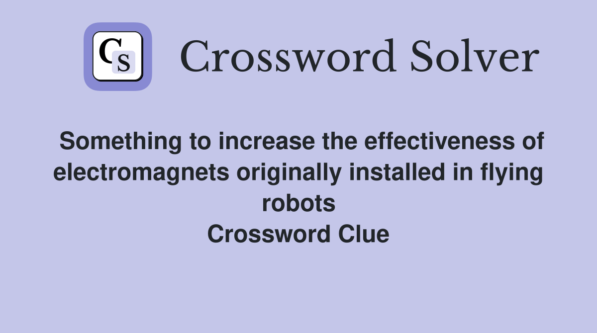 Something to increase the effectiveness of originally